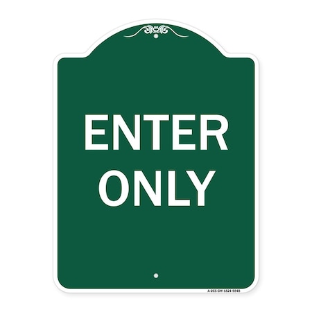 Signmission Designer Series Sign Enter Only, Green & White Heavy-Gauge Aluminum Sign, 24" x 18", GW-1824-9848 A-DES-GW-1824-9848